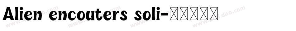 Alien encouters soli字体转换